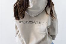 Load image into Gallery viewer, &quot;You Are Only As Pretty...&quot; Hoodie
